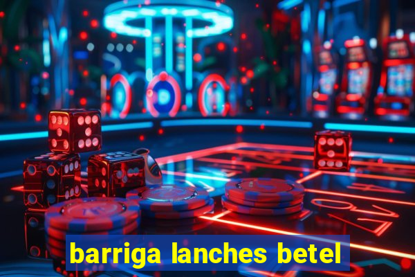 barriga lanches betel